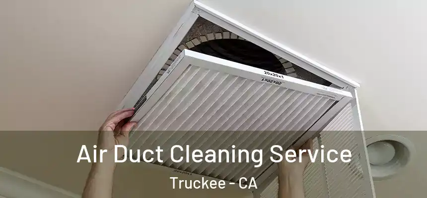  Air Duct Cleaning Service Truckee - CA