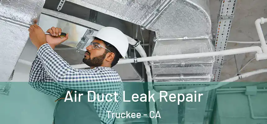  Air Duct Leak Repair Truckee - CA