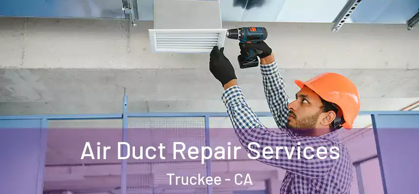  Air Duct Repair Services Truckee - CA