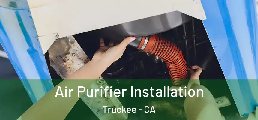  Air Purifier Installation Truckee - CA