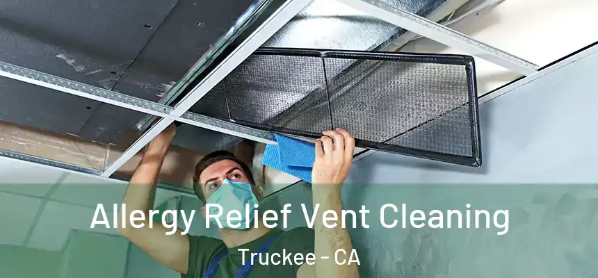  Allergy Relief Vent Cleaning Truckee - CA