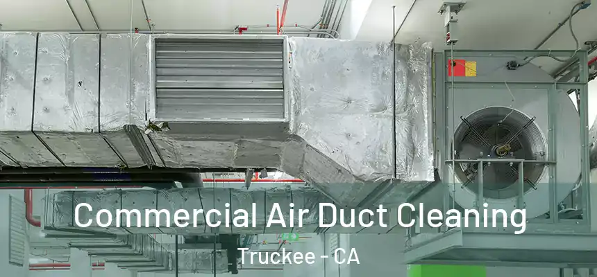  Commercial Air Duct Cleaning Truckee - CA