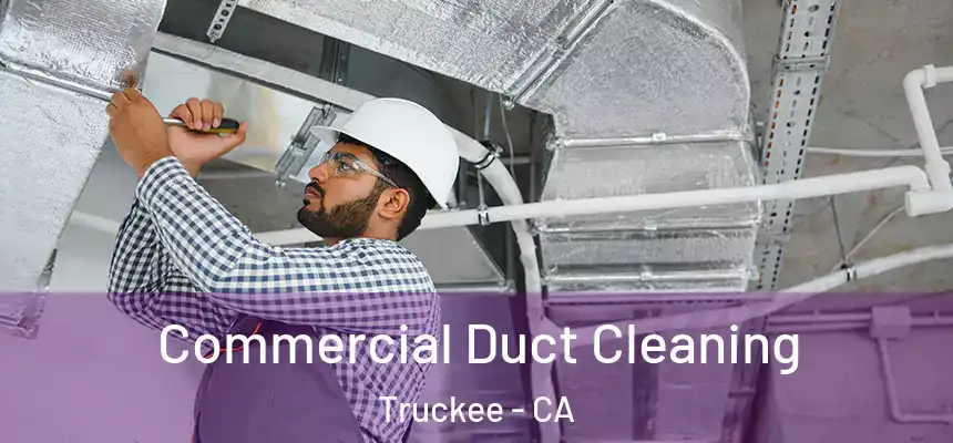  Commercial Duct Cleaning Truckee - CA
