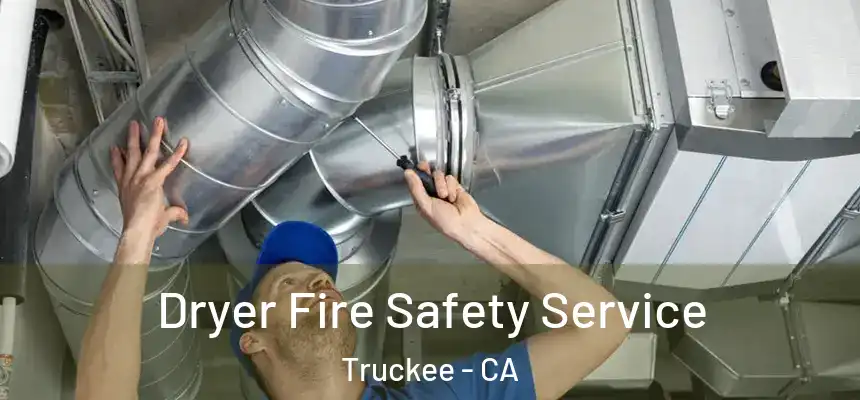  Dryer Fire Safety Service Truckee - CA