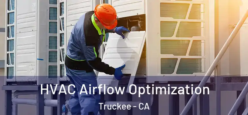  HVAC Airflow Optimization Truckee - CA