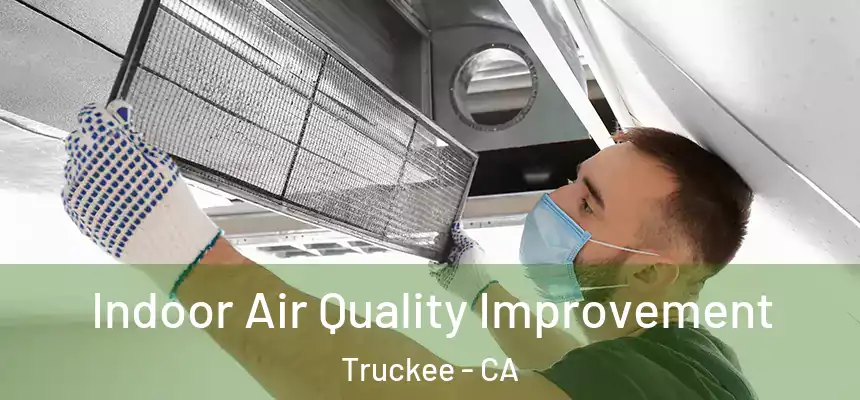  Indoor Air Quality Improvement Truckee - CA