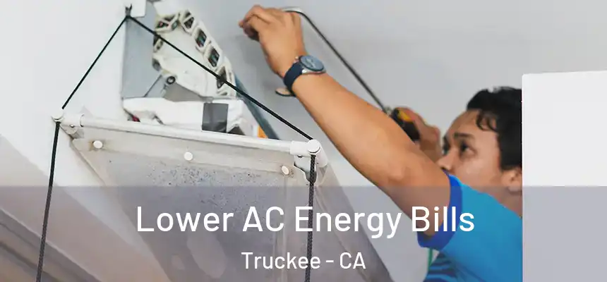  Lower AC Energy Bills Truckee - CA