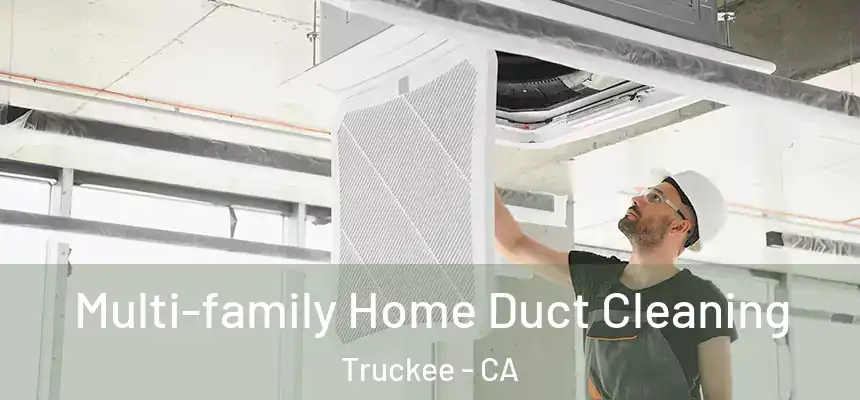  Multi-family Home Duct Cleaning Truckee - CA