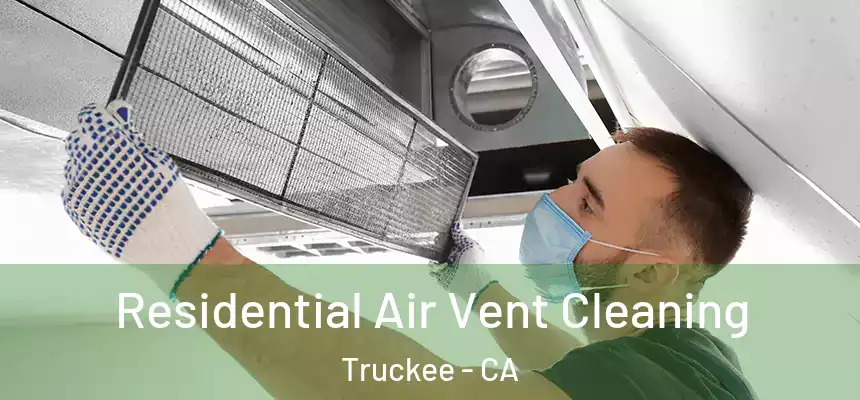  Residential Air Vent Cleaning Truckee - CA